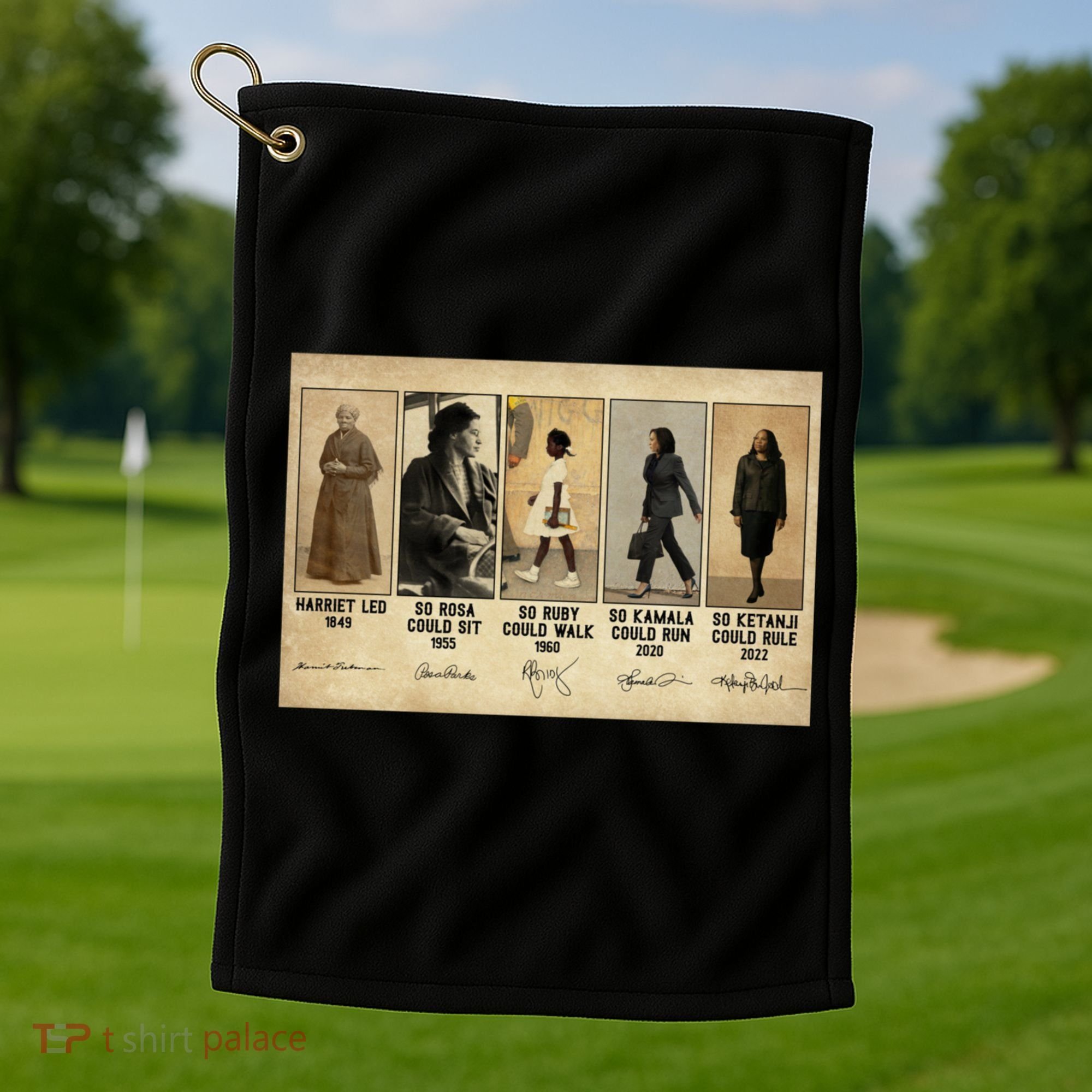 Harriet Led 1849 So Rosa Could Sit 1955 So Ru Golf Towel