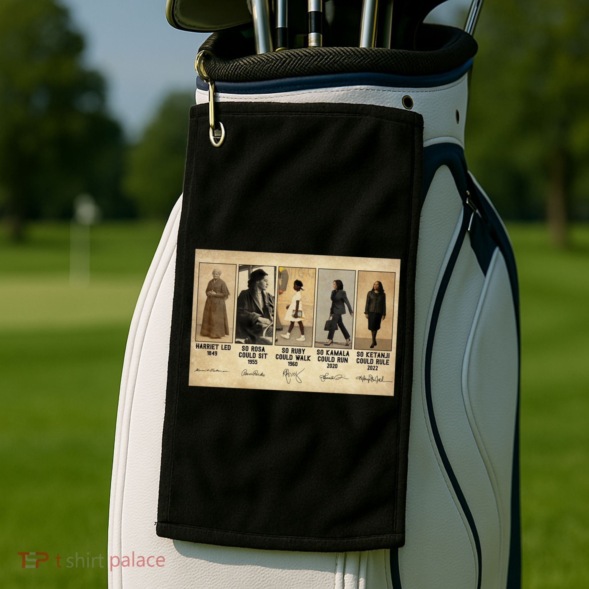 Harriet Led 1849 So Rosa Could Sit 1955 So Ru Golf Towel