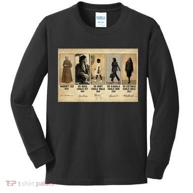 Harriet Led 1849 So Rosa Could Sit 1955 So Ru Kids Long Sleeve Shirt