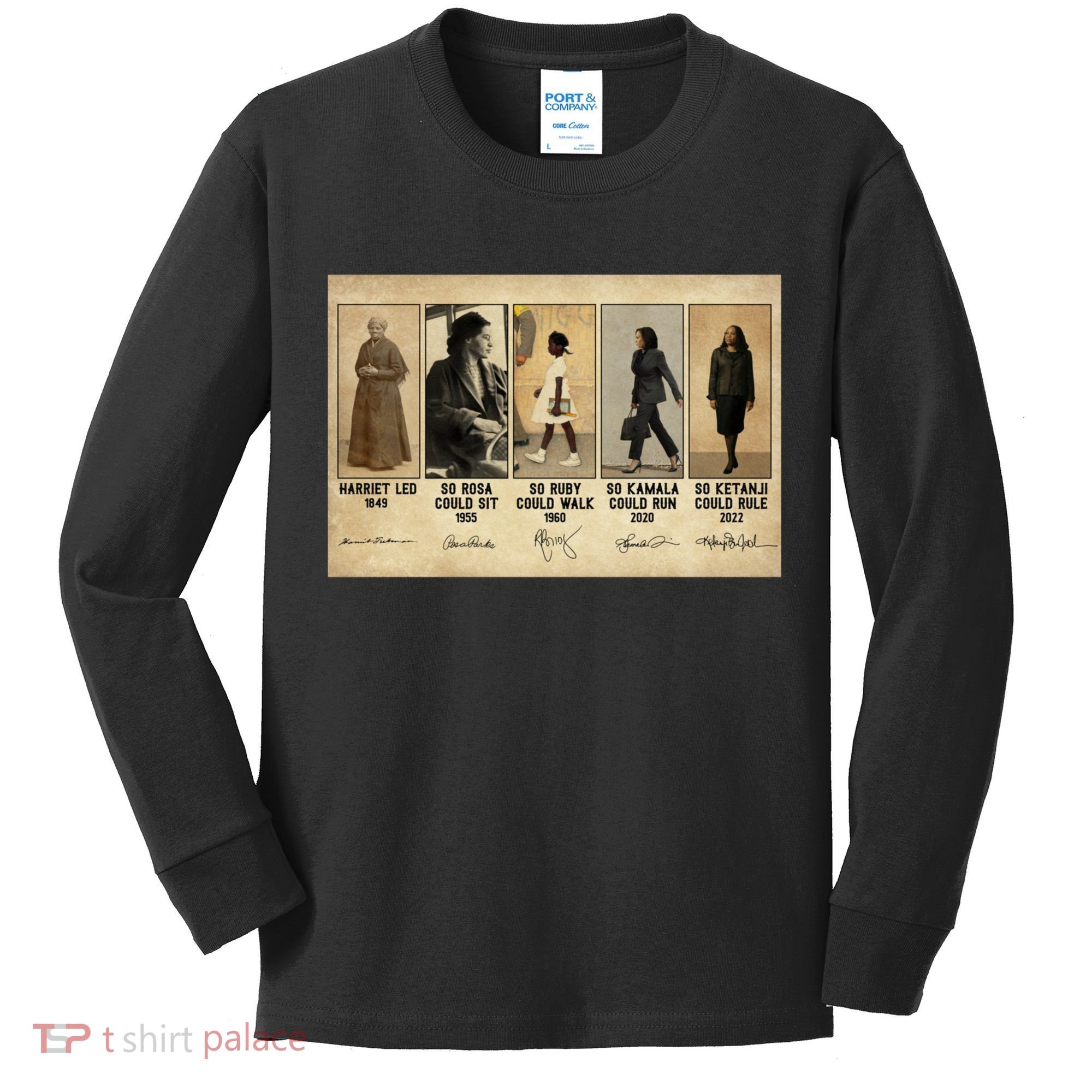 Harriet Led 1849 So Rosa Could Sit 1955 So Ru Kids Long Sleeve Shirt