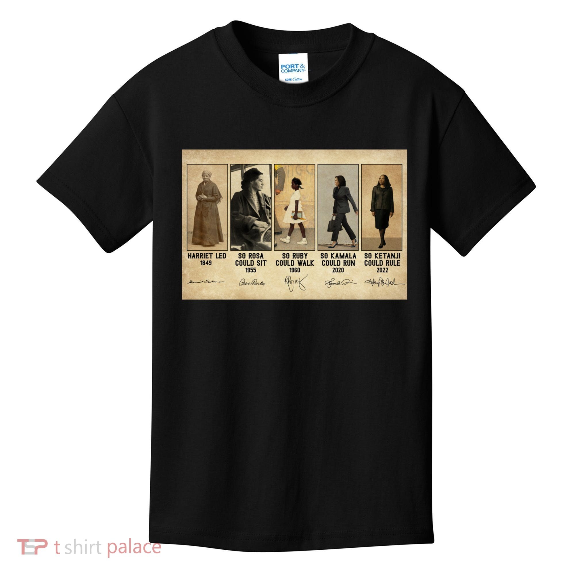 Harriet Led 1849 So Rosa Could Sit 1955 So Ru Kids T-Shirt
