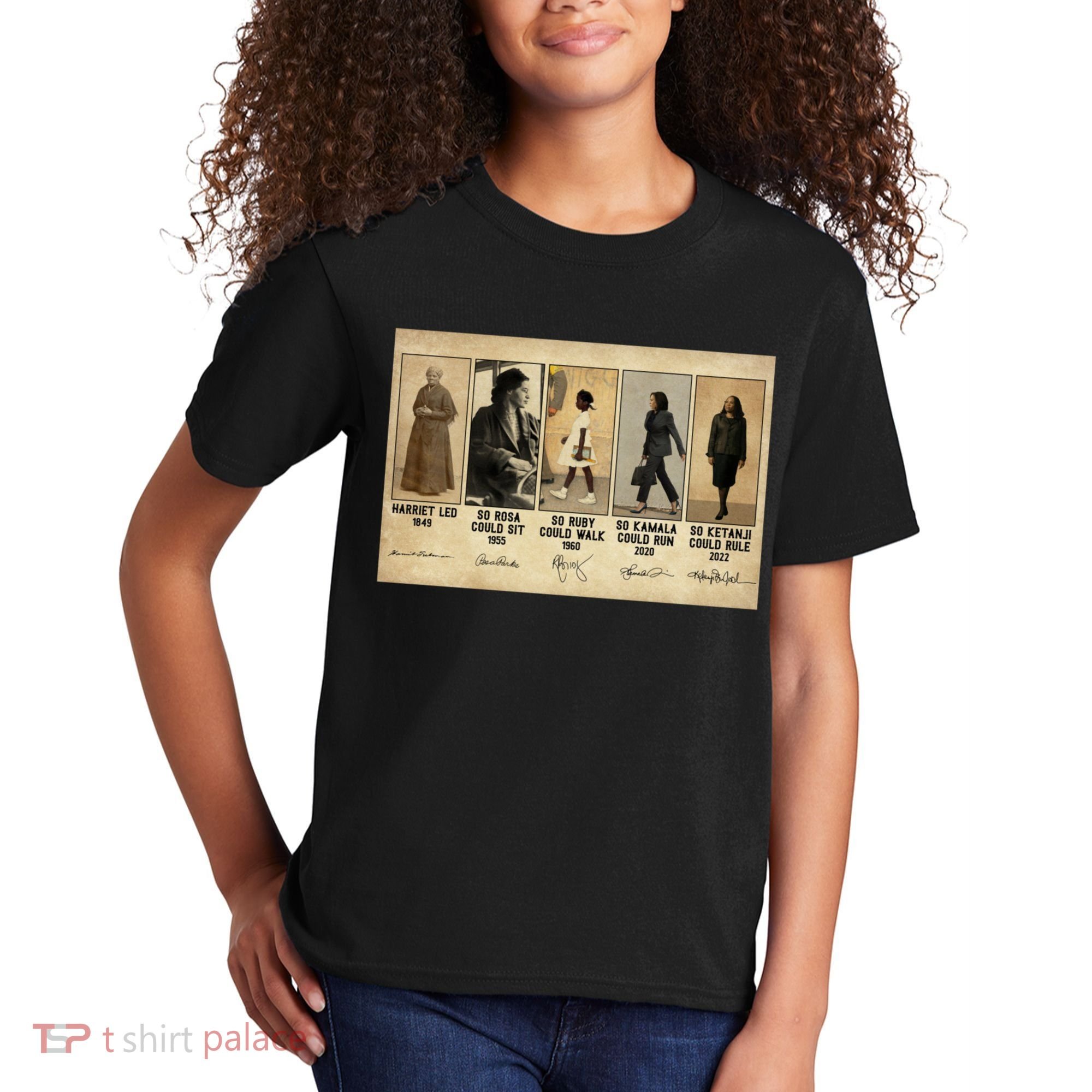Harriet Led 1849 So Rosa Could Sit 1955 So Ru Kids T-Shirt