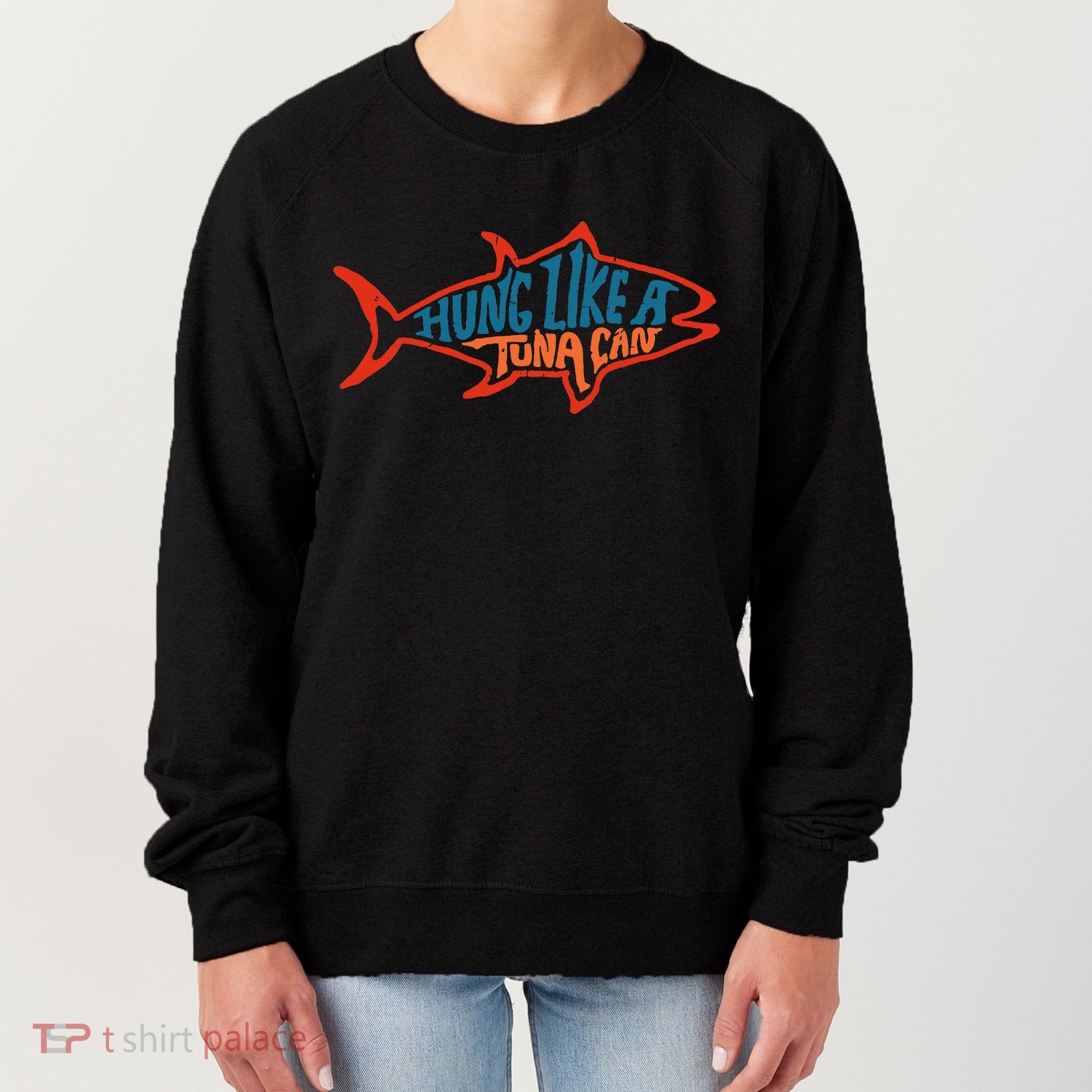 Hung Like A Tuna Can Funny Retro Women's Sweatshirt