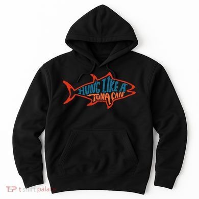 Hung Like A Tuna Can Funny Retro Hoodie