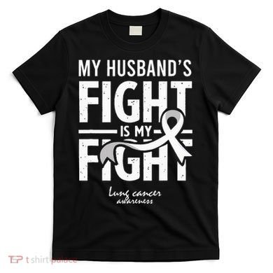 Husband Lung Cancer Awareness Survivor Support Son Daughter T-Shirt