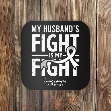 Husband Lung Cancer Awareness Survivor Support Son Daughter Coaster
