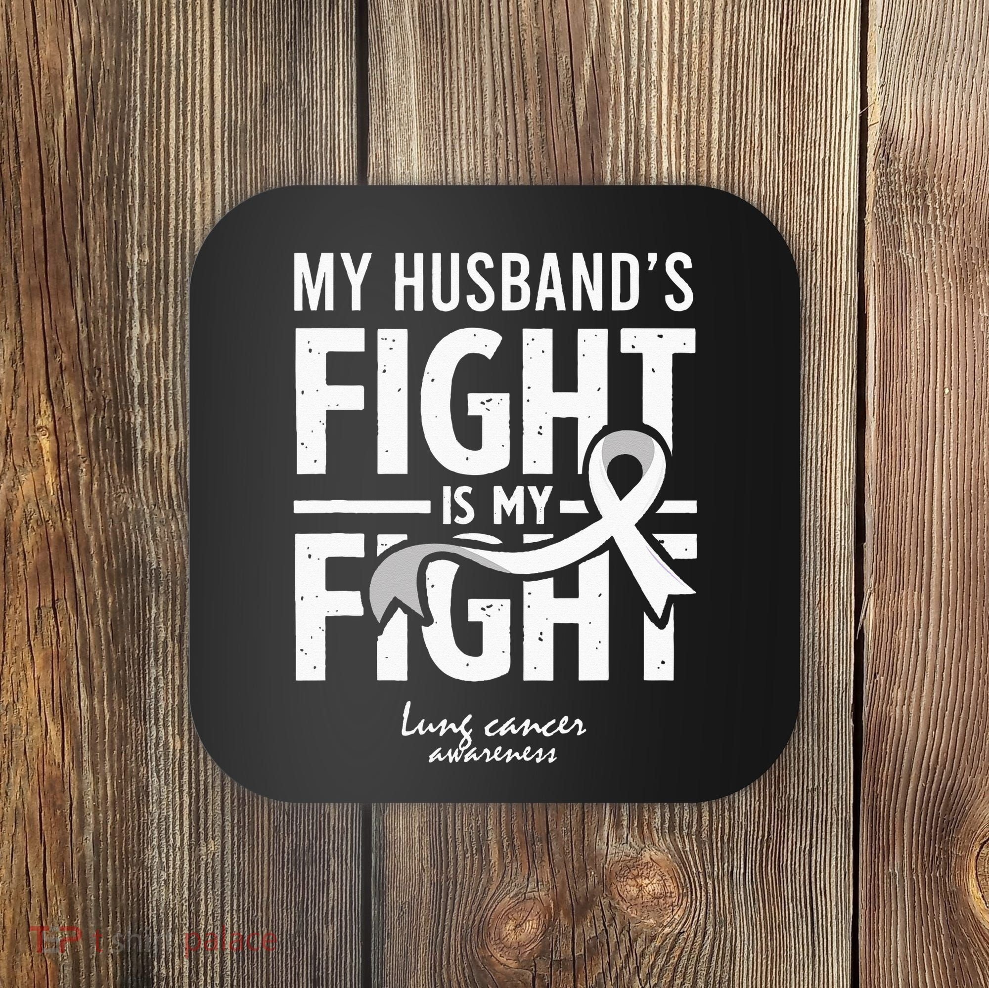 Husband Lung Cancer Awareness Survivor Support Son Daughter Coaster