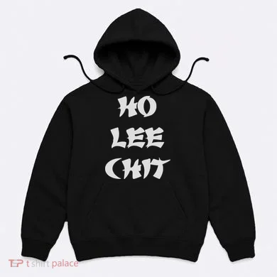HO LEE CHIT (3) Hoodie