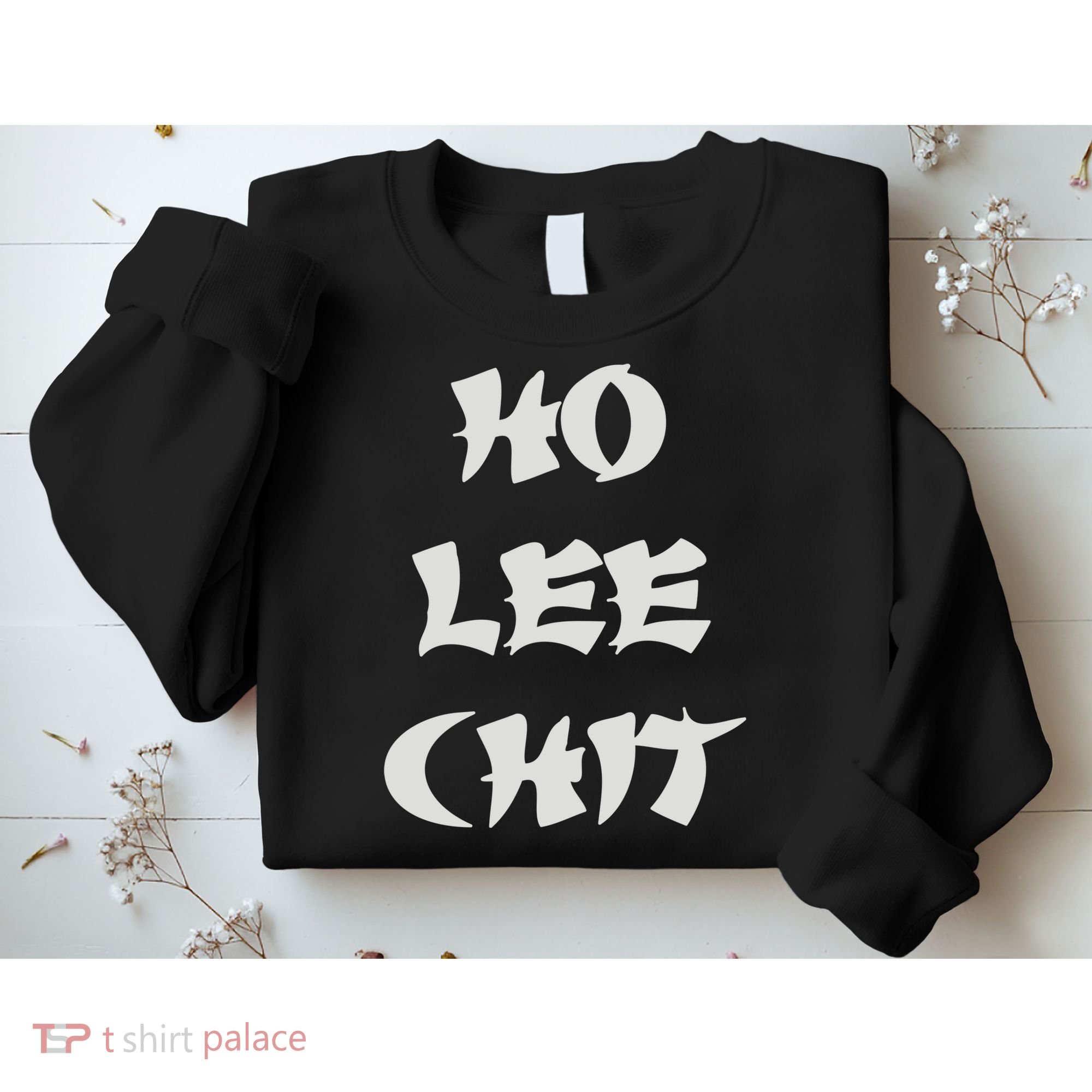 HO LEE CHIT (3) Sweatshirt