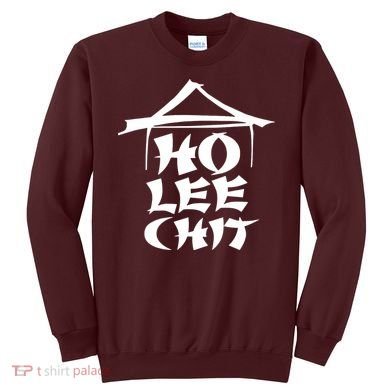 Ho Lee Chit Sweatshirt