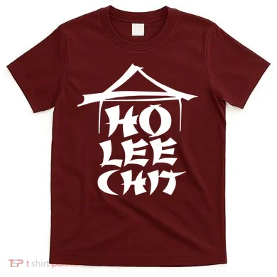 Ho Lee Chit T-Shirt
