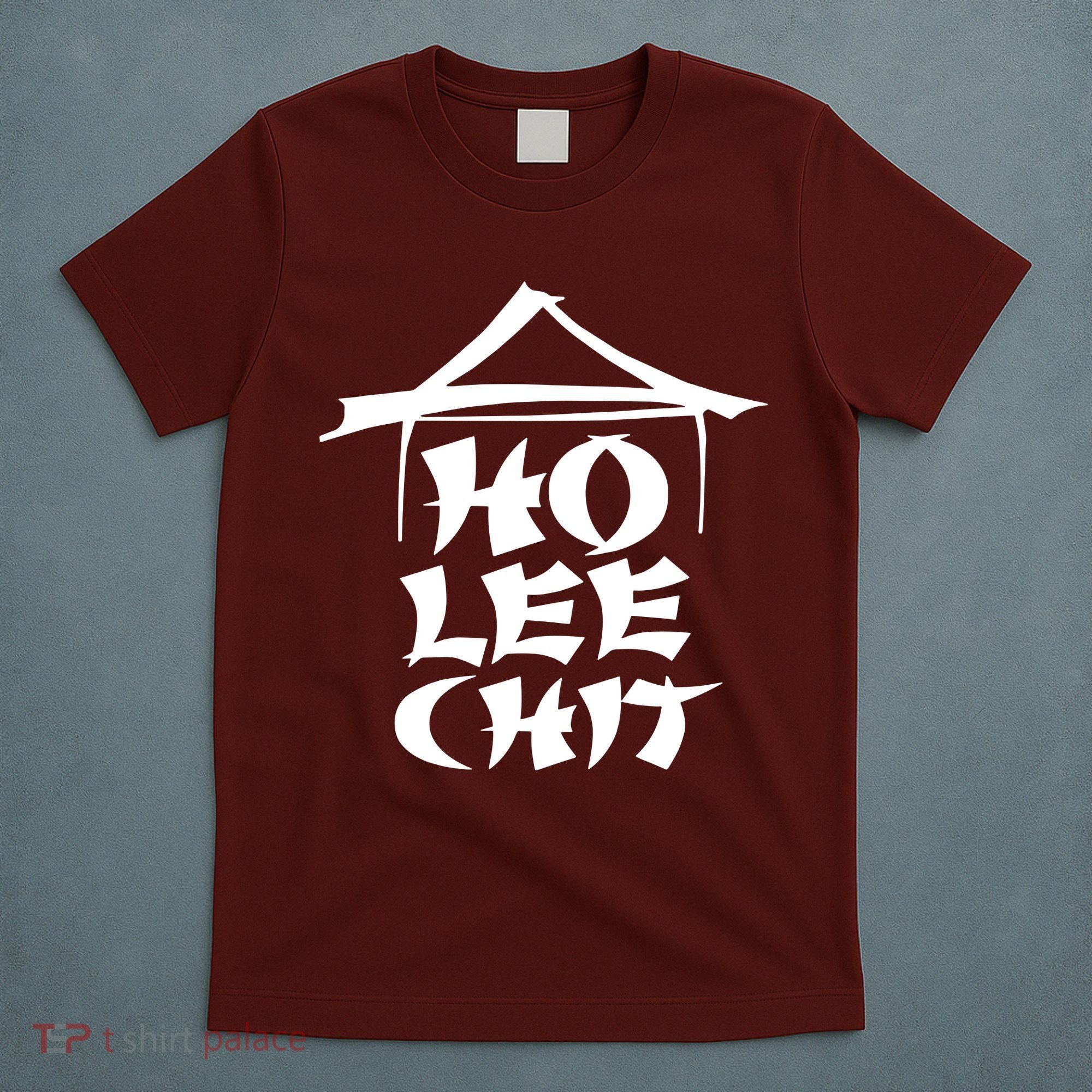 Ho Lee Chit T-Shirt