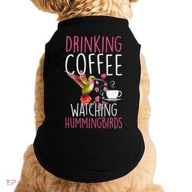 Hummingbird Love Drinking Coffee Watching Hummingbirds Doggie Tank