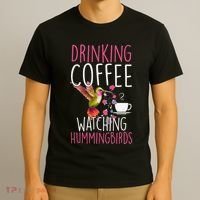 Hummingbird Love Drinking Coffee Watching Hummingbirds T-Shirt thumb 3