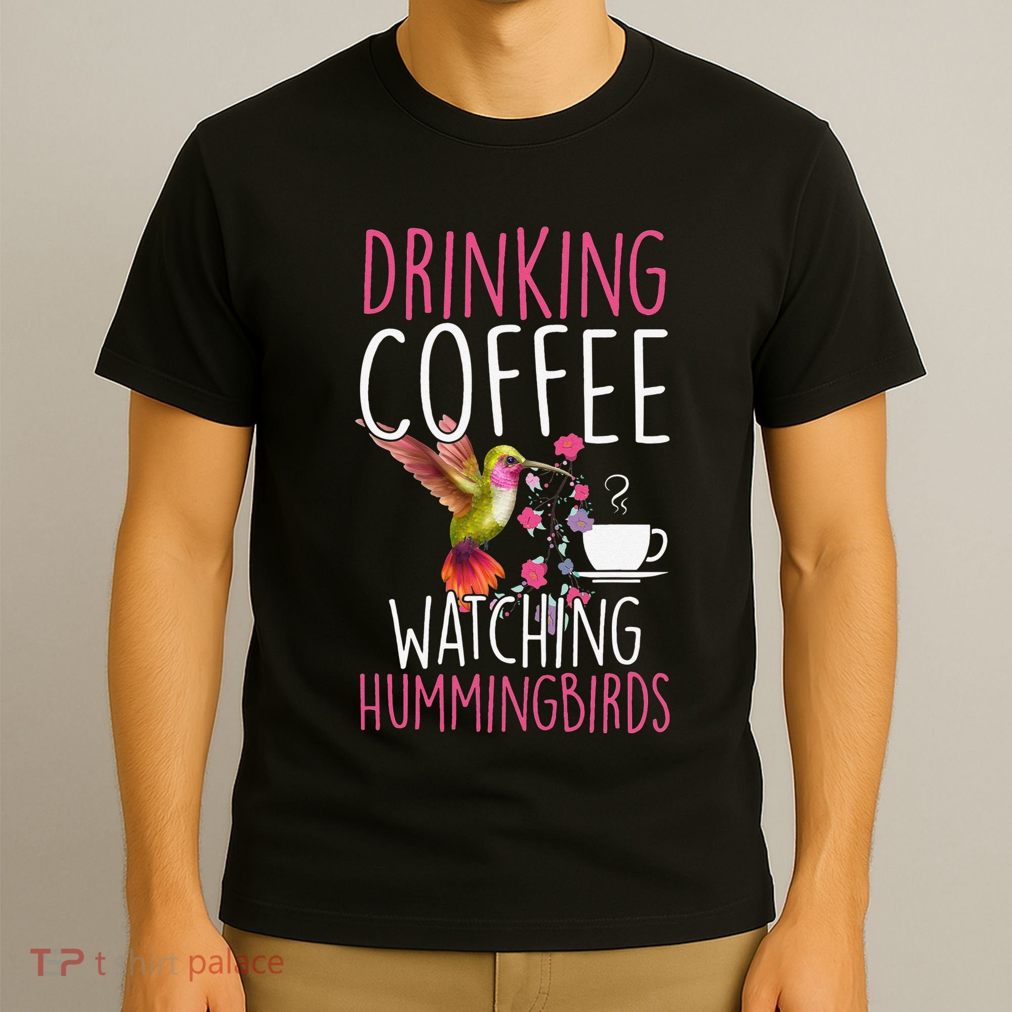 Hummingbird Love Drinking Coffee Watching Hummingbirds T-Shirt