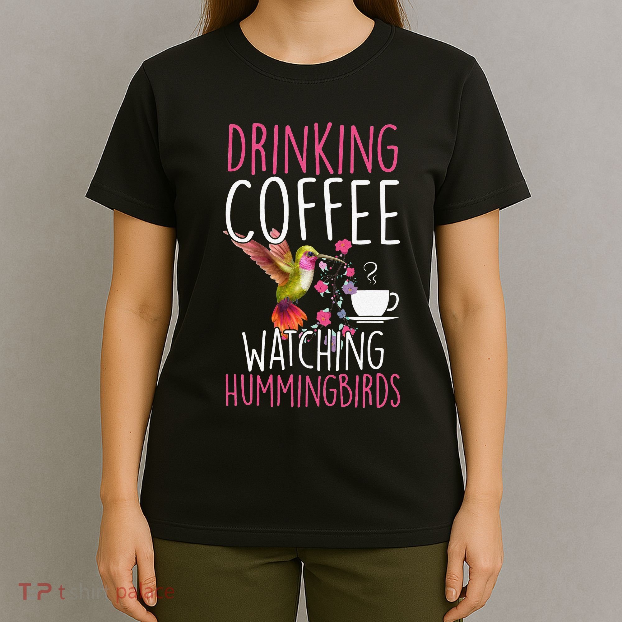 Hummingbird Love Drinking Coffee Watching Hummingbirds T-Shirt