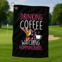 Hummingbird Love Drinking Coffee Watching Hummingbirds Golf Towel thumb 1