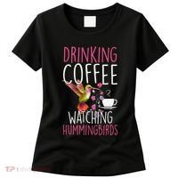 Hummingbird Love Drinking Coffee Watching Hummingbirds Women's T-Shirt thumb 0