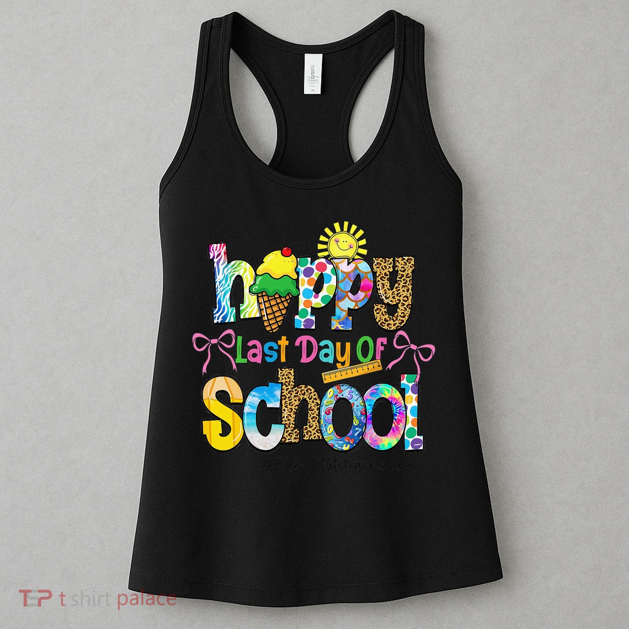 Happy Last Day Of School Substitute Teacher Life Summer Women's Tank Top