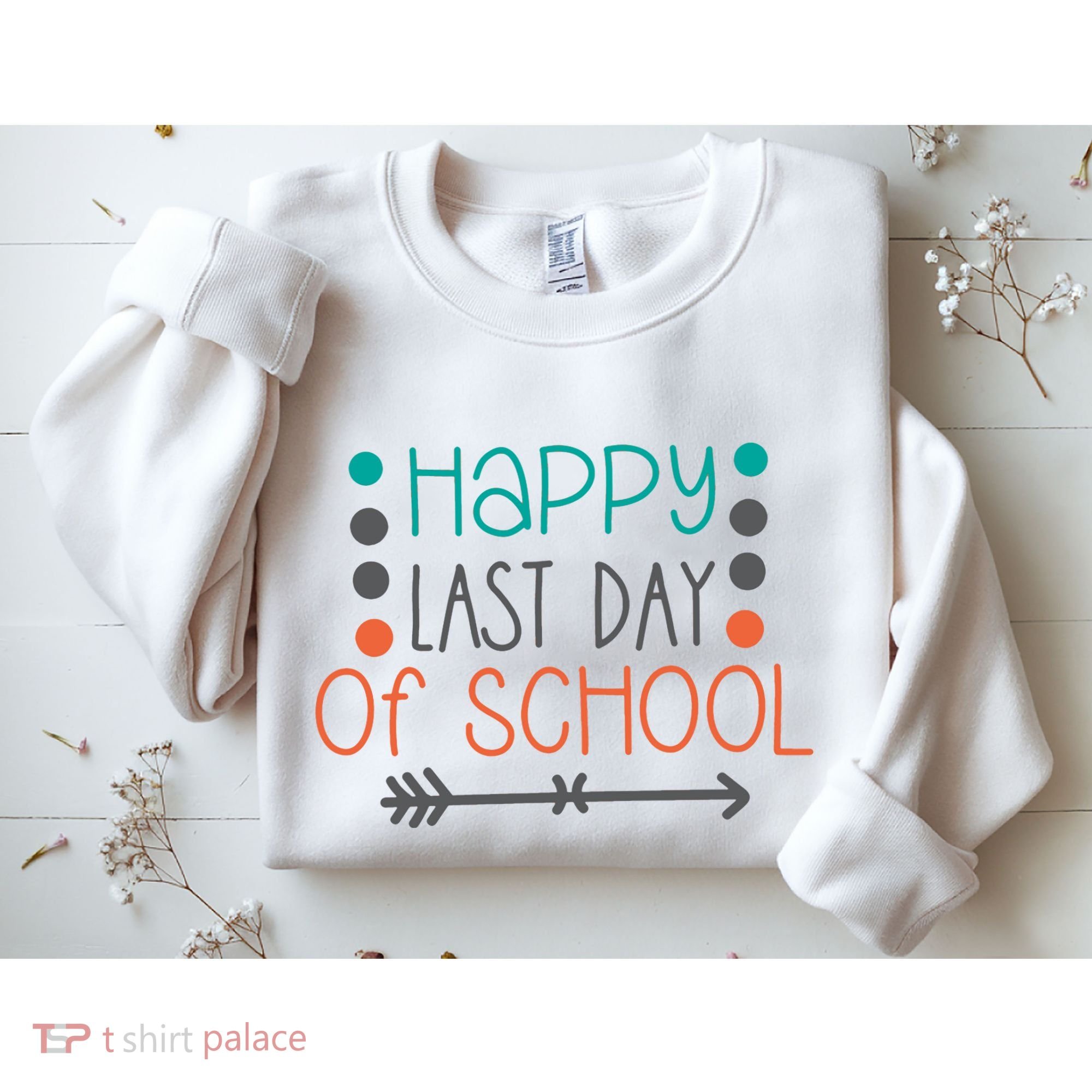 Happy Last Day Of School Graduation Gift Sweatshirt