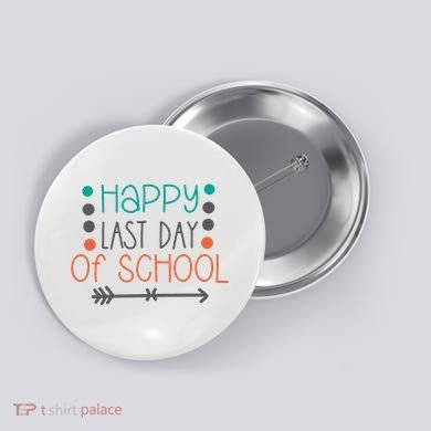 Happy Last Day Of School Graduation Gift Button