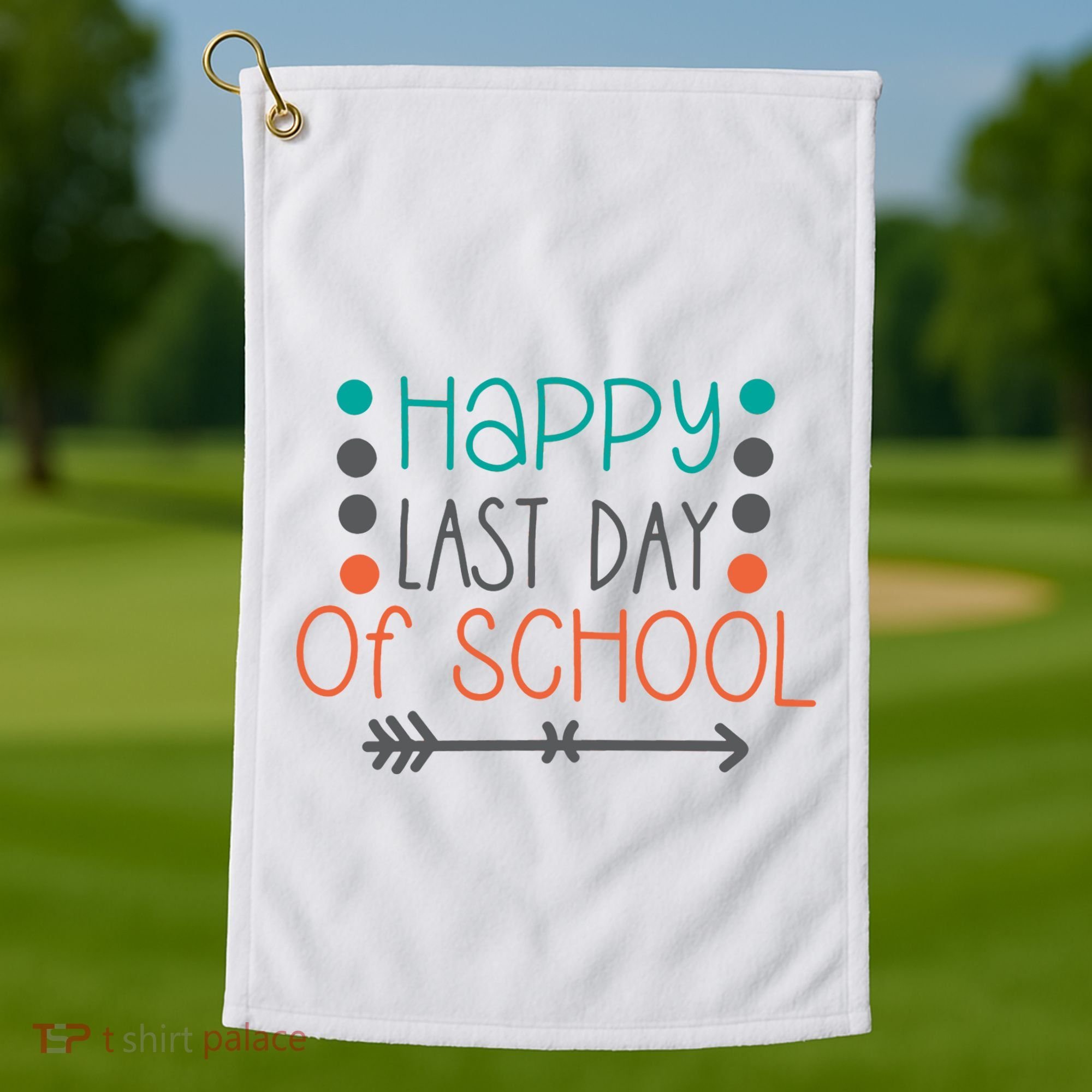 Happy Last Day Of School Graduation Gift Golf Towel