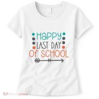 Happy Last Day Of School Graduation Gift Women's T-Shirt thumb 0