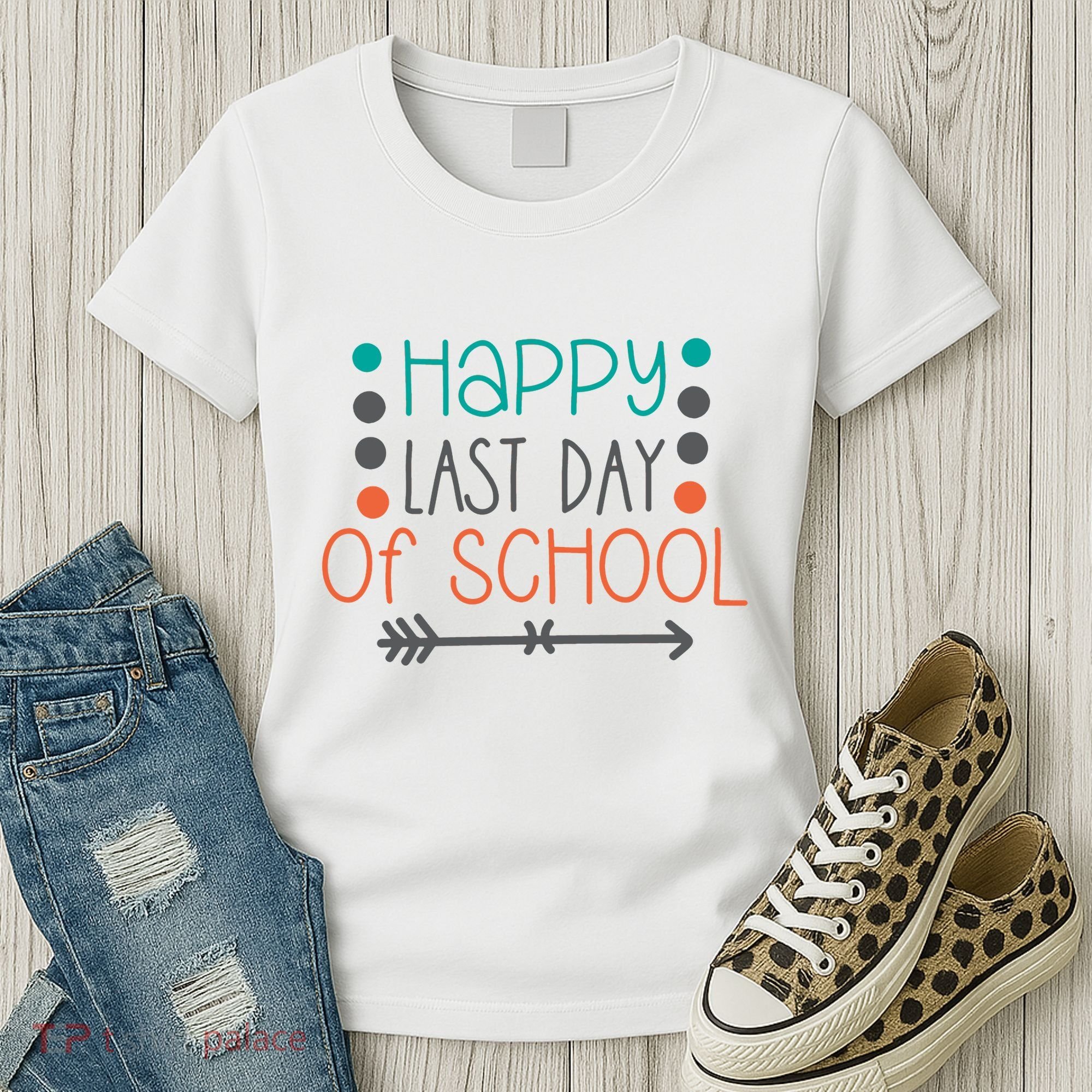 Happy Last Day Of School Graduation Gift Women's T-Shirt