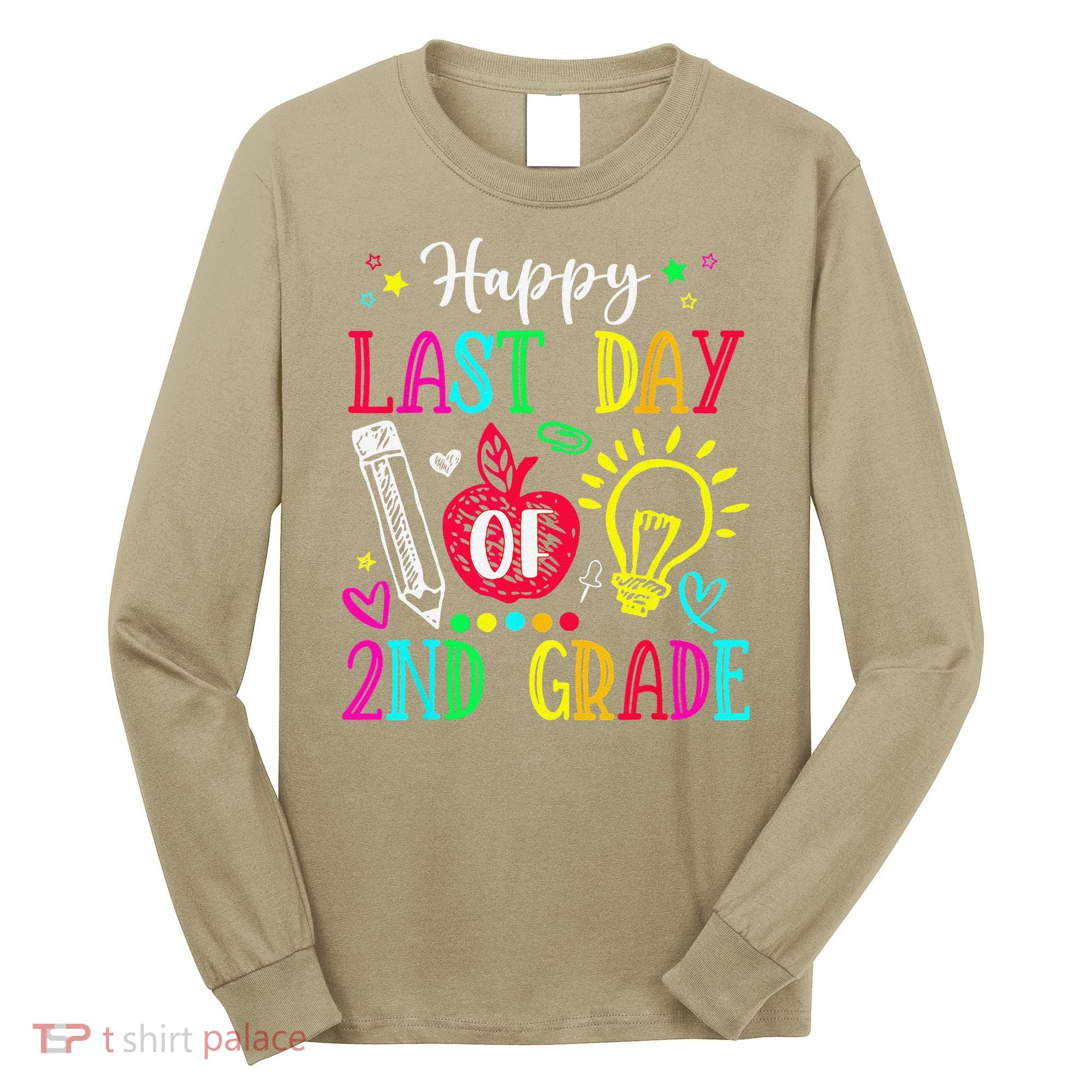 Happy Last Day Of 2nd Grade Graduation Teacher Student Long Sleeve Shirt