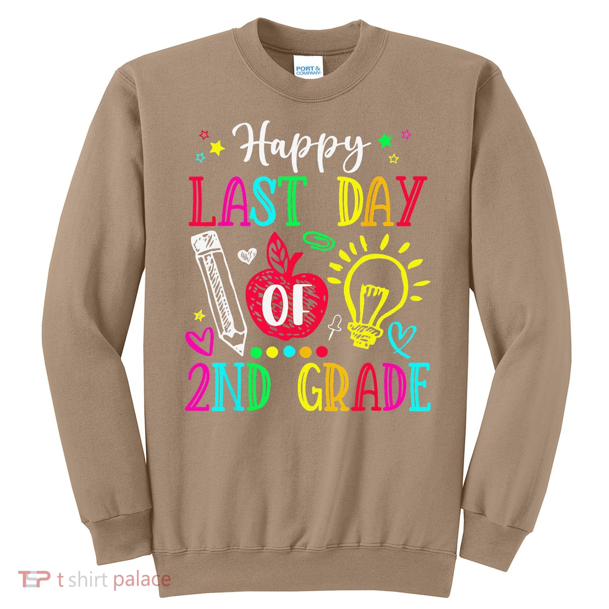 Happy Last Day Of 2nd Grade Graduation Teacher Student Sweatshirt