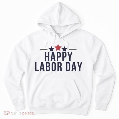 Happy Labor Day Hoodie