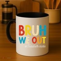 Happy Last Day Of School Summer Bruh We Out Teacher Aide Coffee Mug thumb 4