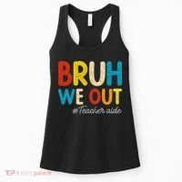 Happy Last Day Of School Summer Bruh We Out Teacher Aide Women's Tank Top thumb 0