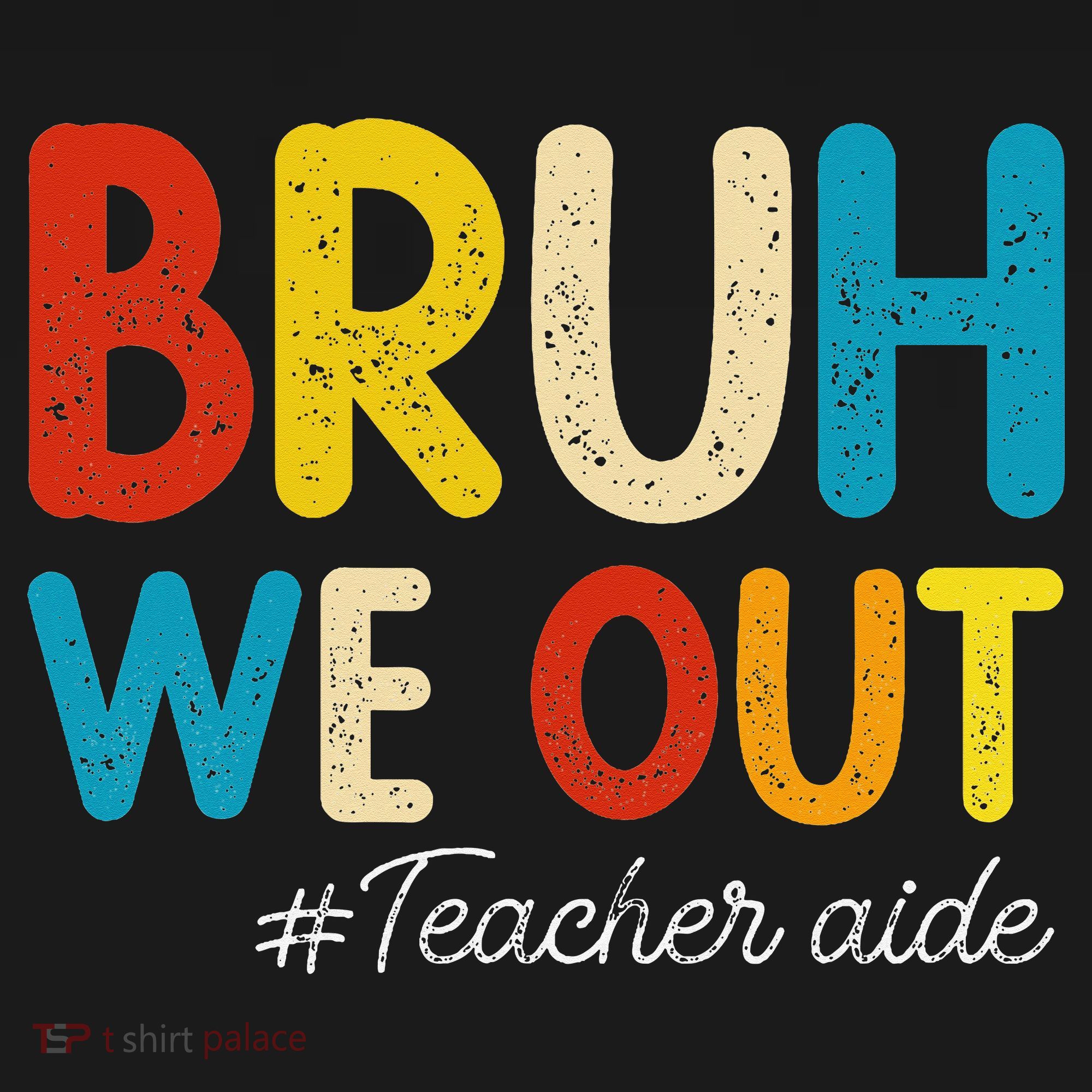 Happy Last Day Of School Summer Bruh We Out Teacher Aide Baby Bodysuit