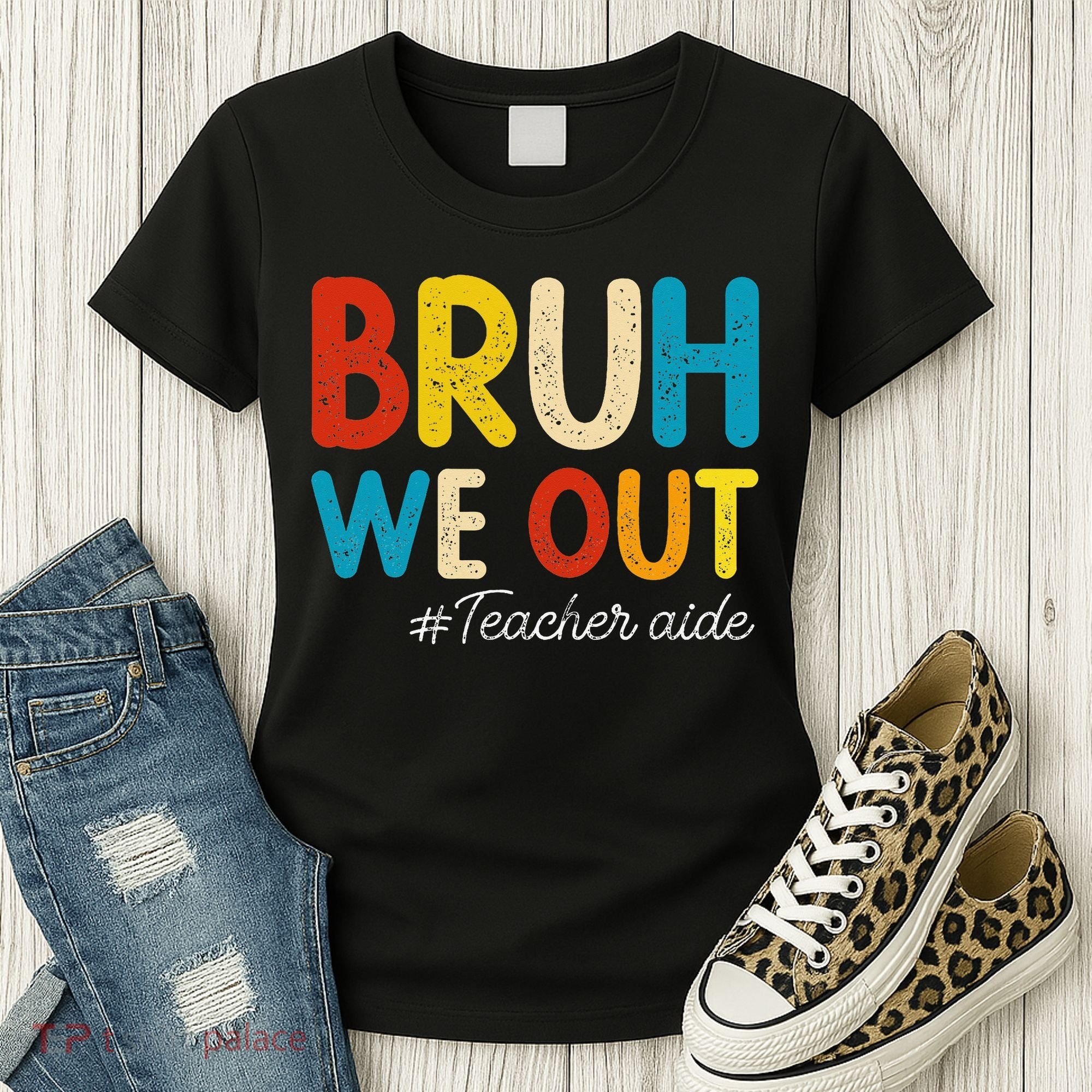 Happy Last Day Of School Summer Bruh We Out Teacher Aide Women's T-Shirt