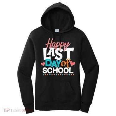 Happy Last Day Of School Women's Hoodie