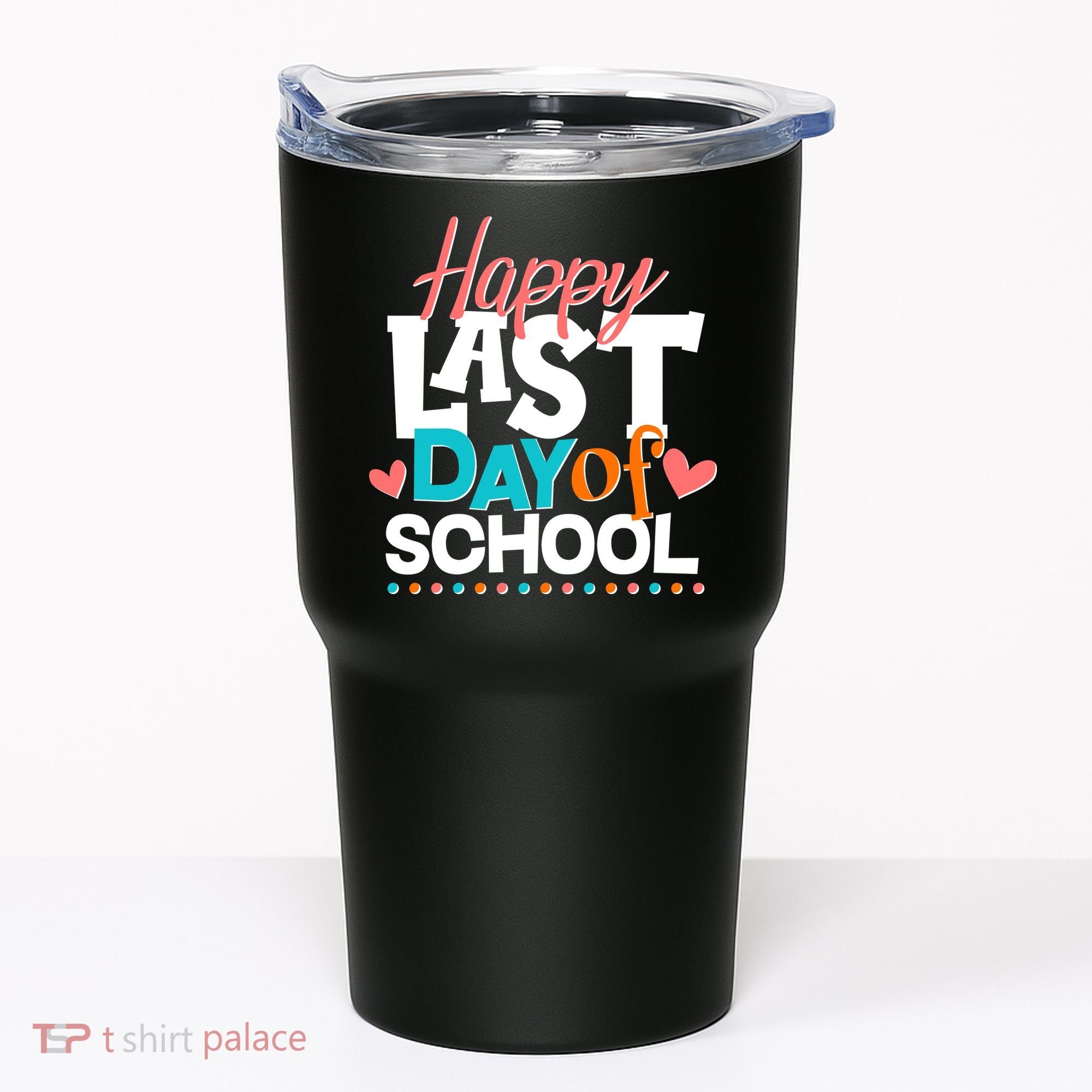 Happy Last Day Of School Tumbler