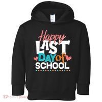 Happy Last Day Of School Toddler Hoodie thumb 0