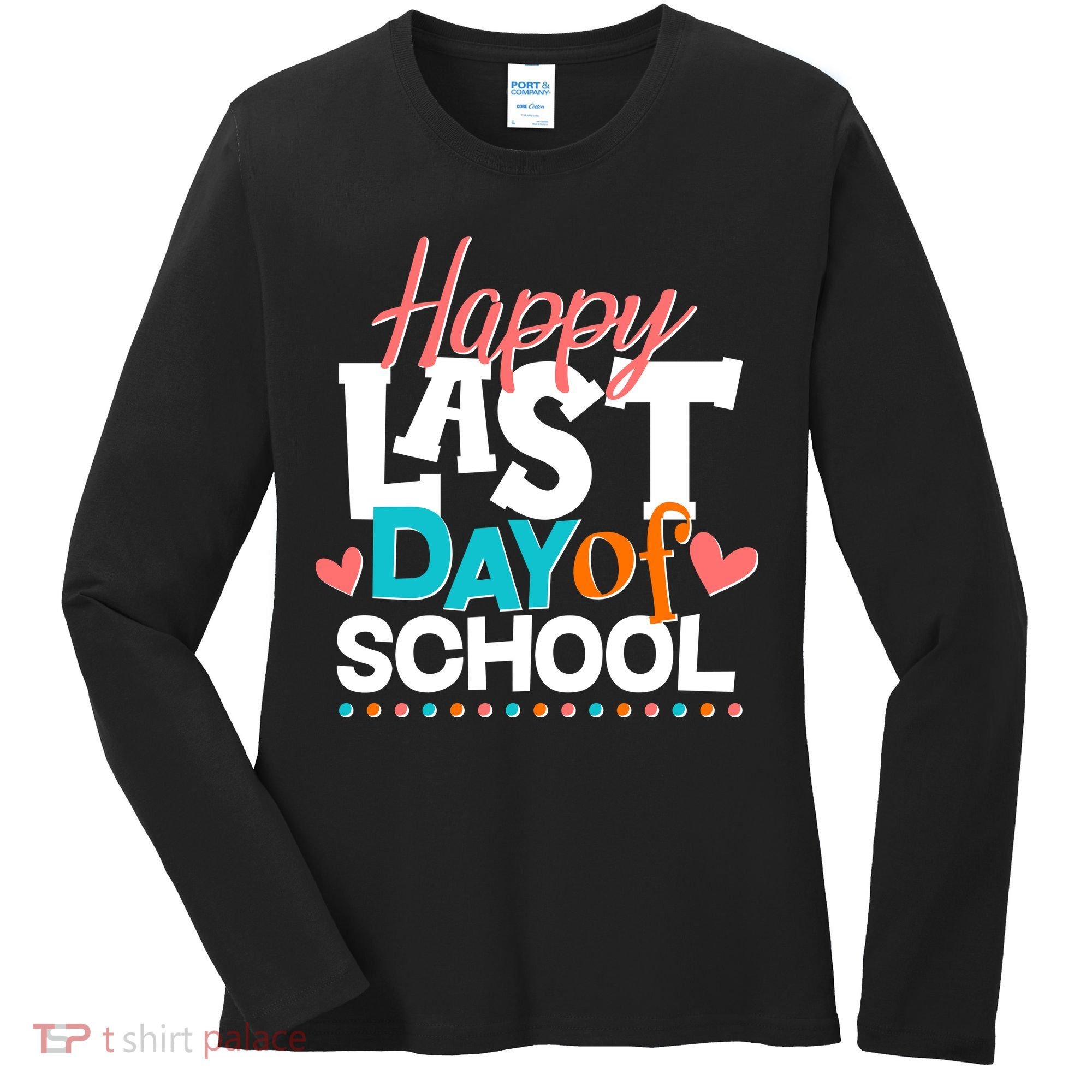 Happy Last Day Of School Women's Long Sleeve Shirt