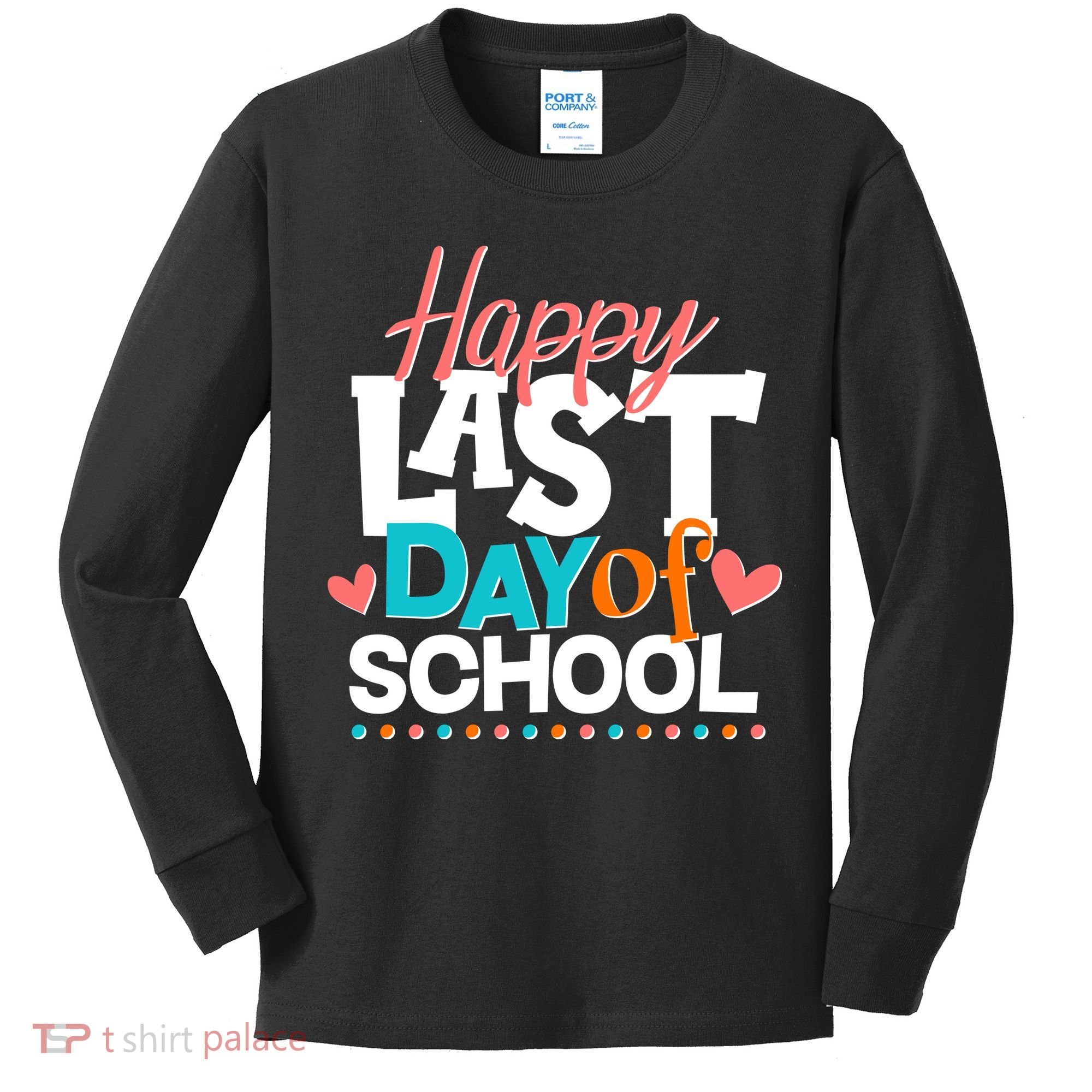 Happy Last Day Of School Kids Long Sleeve Shirt