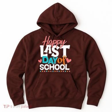 Happy Last Day Of School Hoodie