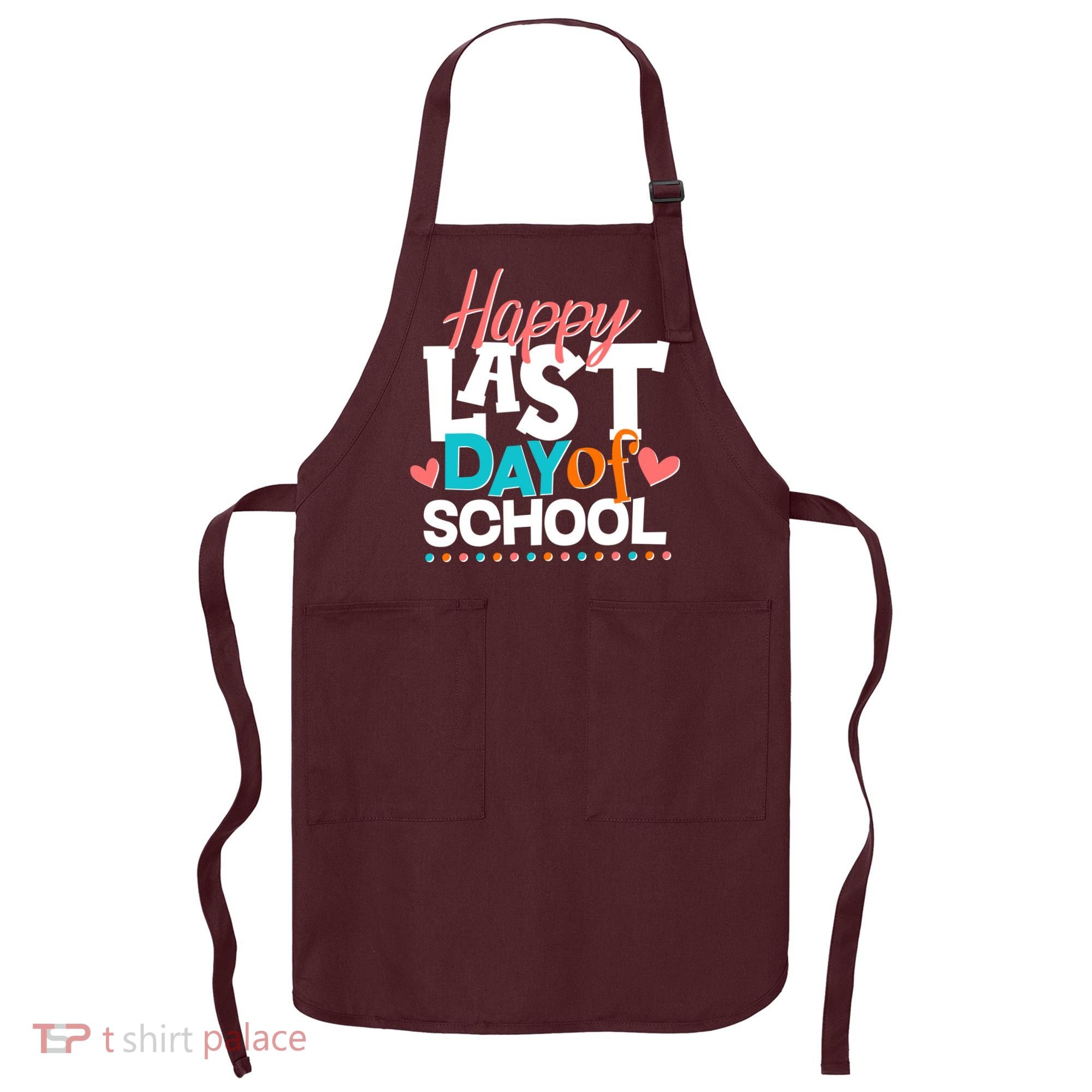 Happy Last Day Of School Apron