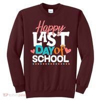 Happy Last Day Of School Sweatshirt thumb 0