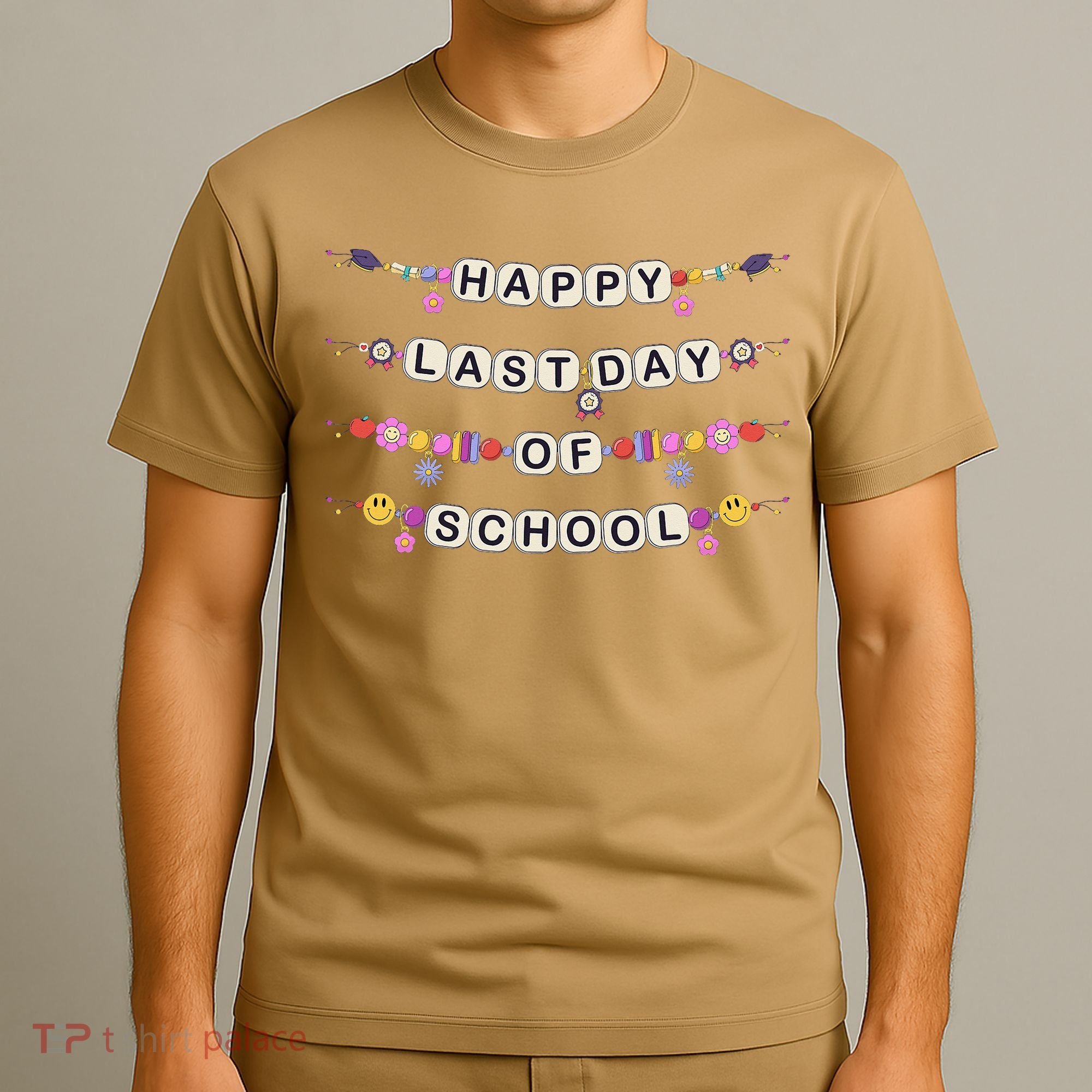 Happy Last Day Of School Teacher Student Bracelets Graduate T-Shirt