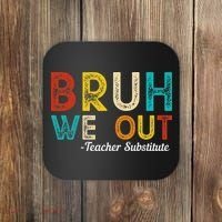 Happy Last Day Of School Bruh We Out Teacher Substitute Coaster thumb 0
