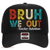 Happy Last Day Of School Bruh We Out Teacher Substitute Hat thumb 0