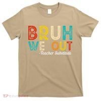 Happy Last Day Of School Bruh We Out Teacher Substitute T-Shirt thumb 0