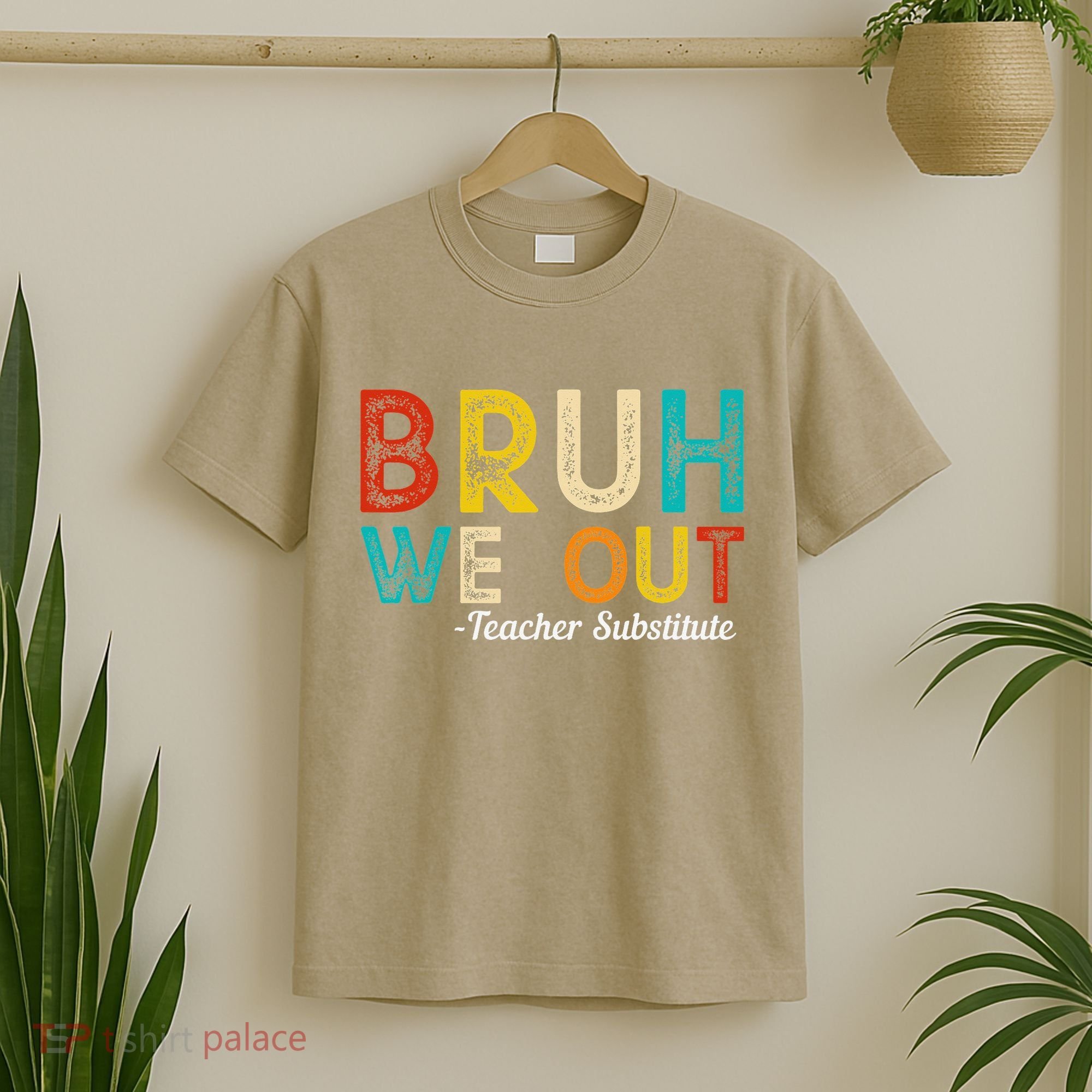 Happy Last Day Of School Bruh We Out Teacher Substitute T-Shirt