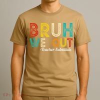 Happy Last Day Of School Bruh We Out Teacher Substitute T-Shirt thumb 3
