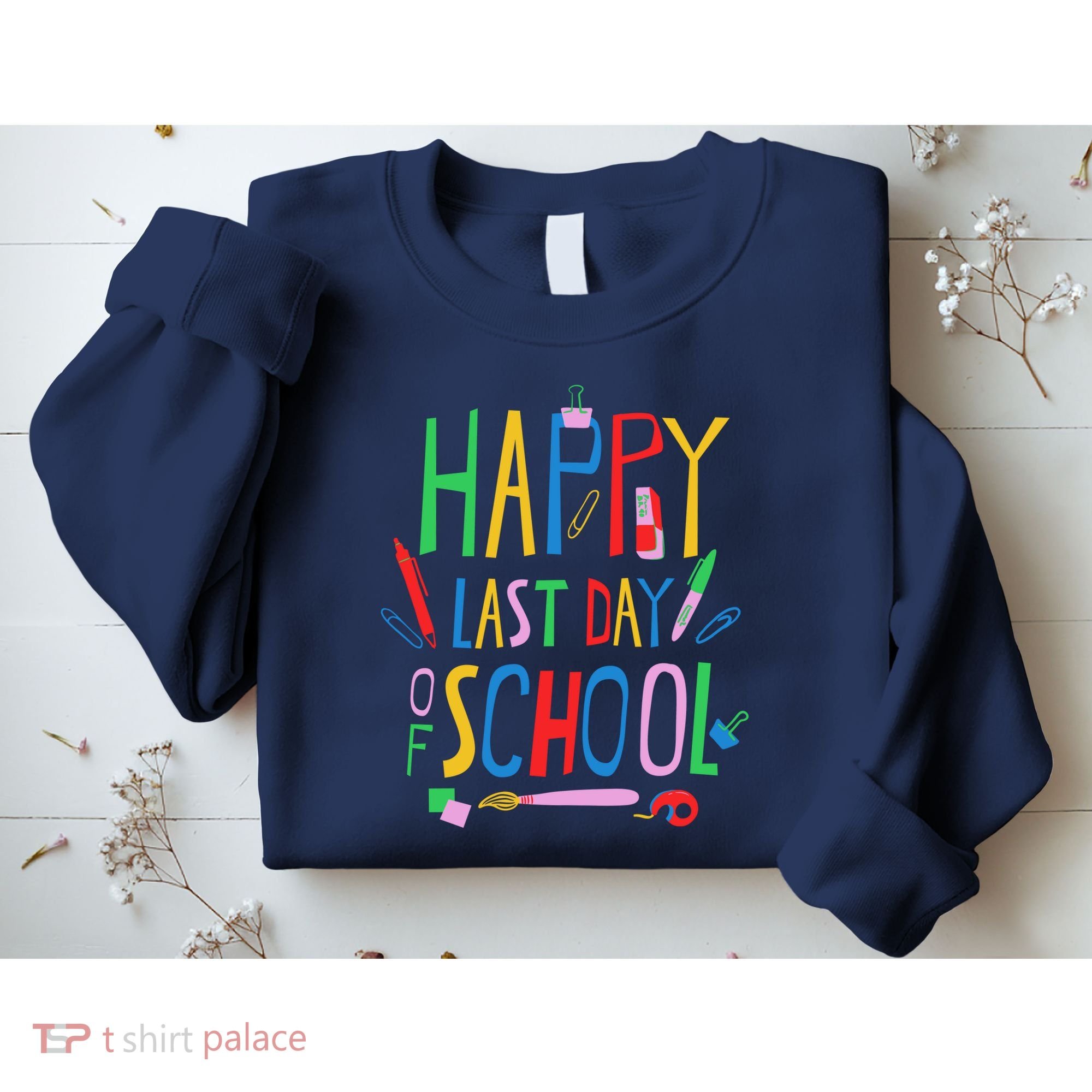 Happy Last Day Of School Teacher School's Out Sweatshirt